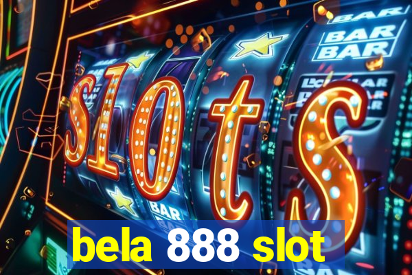 bela 888 slot